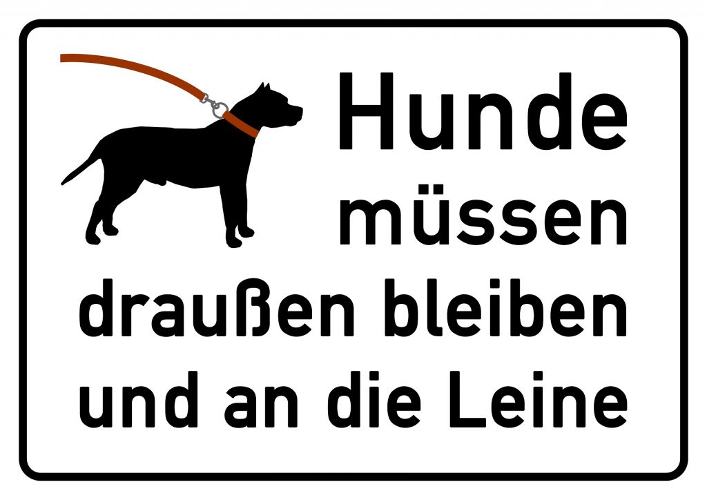 Tja da muss der Hund wohl draußen bleiben. oder eben die ganze Familie mit ihm